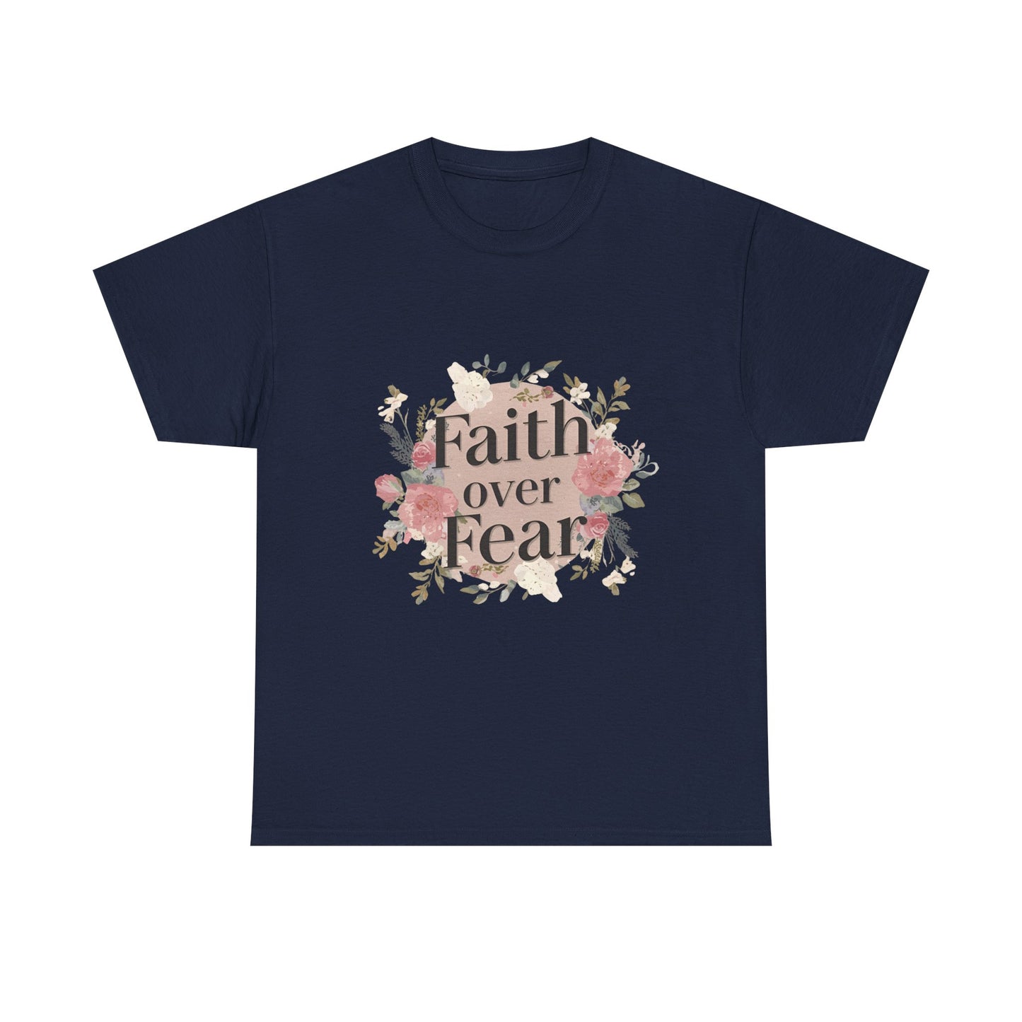Floral Faith Over Fear Tee |Unisex
