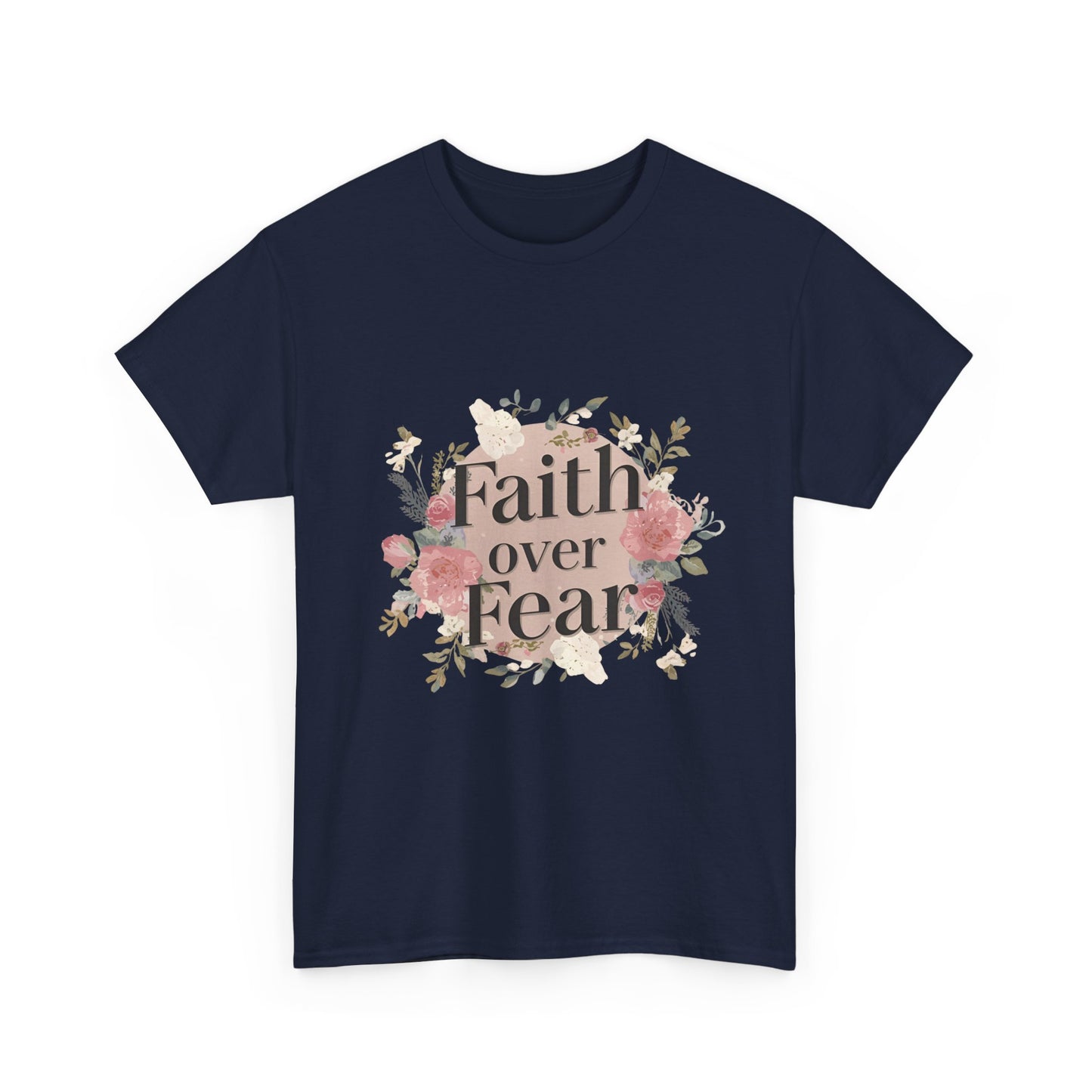 Floral Faith Over Fear Tee |Unisex