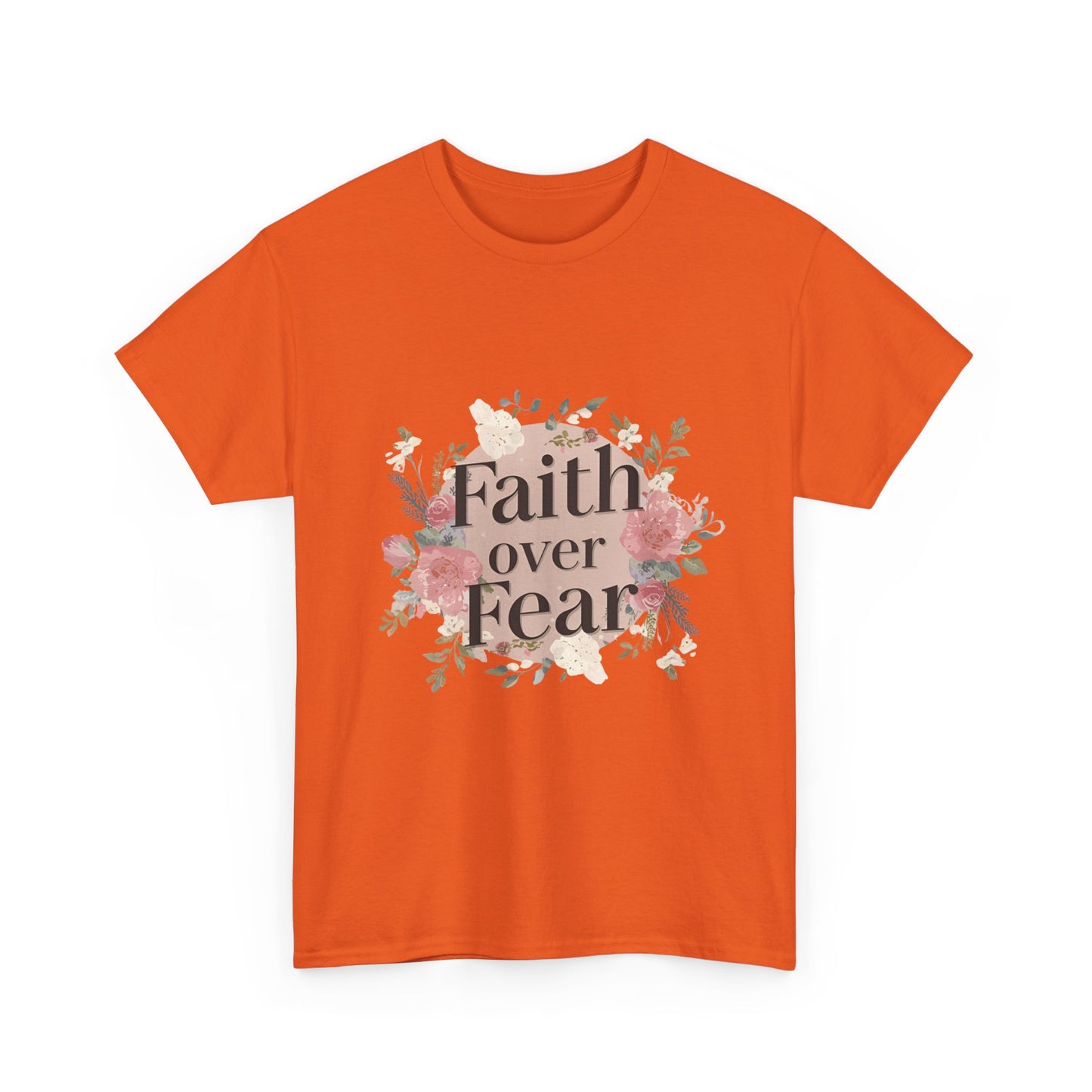 Floral Faith Over Fear Tee |Unisex
