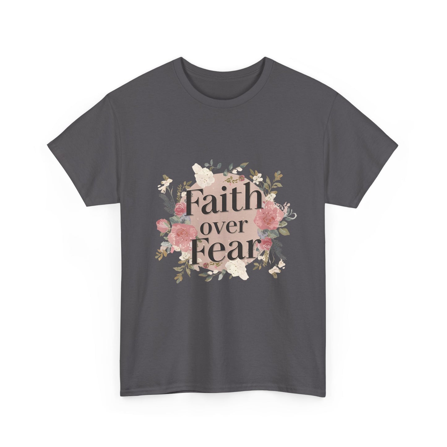 Floral Faith Over Fear Tee |Unisex