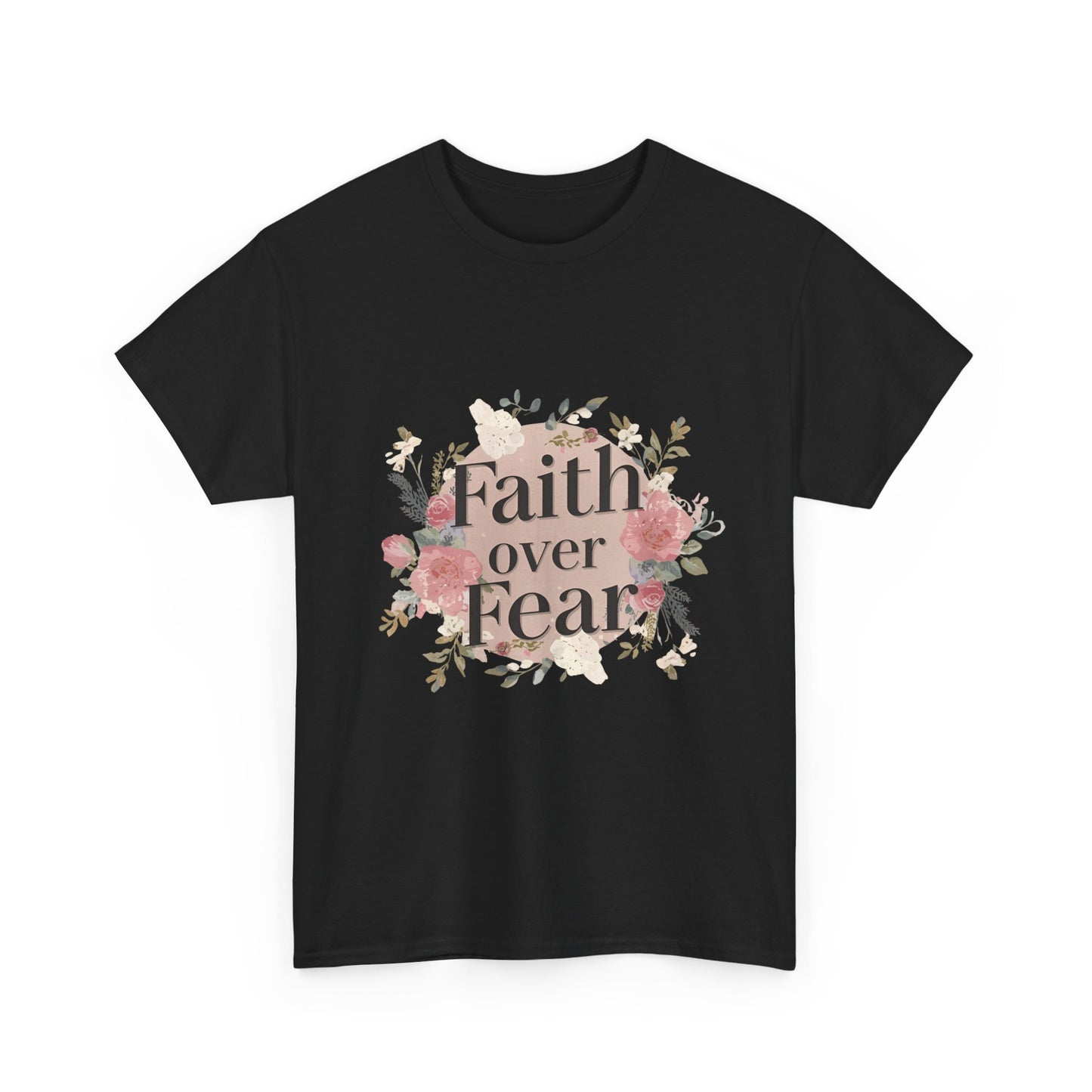 Floral Faith Over Fear Tee |Unisex