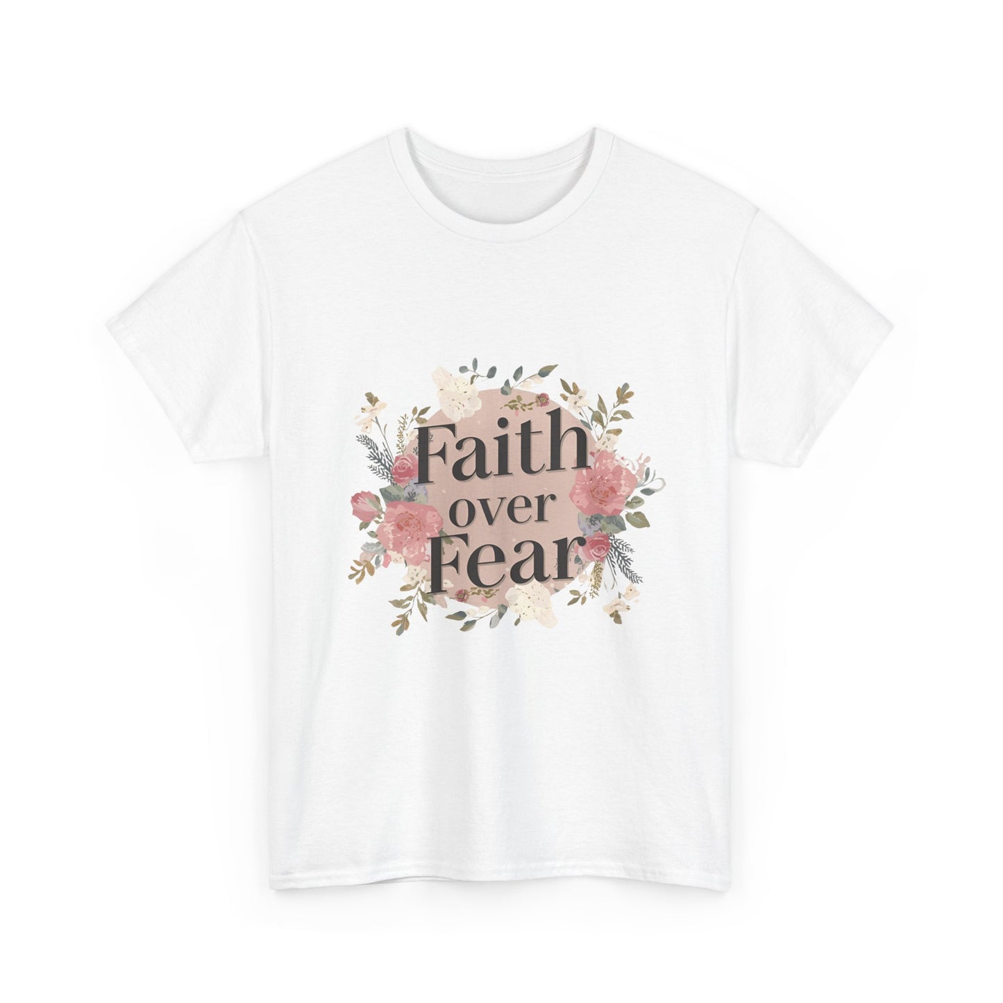 Floral Faith Over Fear Tee |Unisex