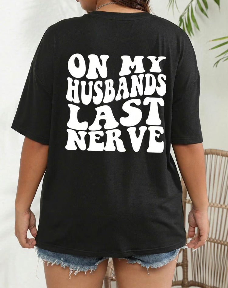 On My Husband's Last Nerve Oversized Shirt Wife Life Tshirt Funny Sarcastic Graphic Shirts Casual Short Sleeve Tops