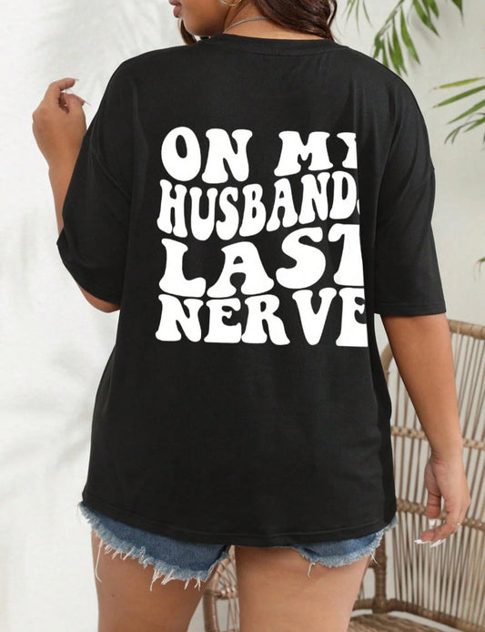 On My Husband's Last Nerve Oversized Shirt Wife Life Tshirt Funny Sarcastic Graphic Shirts Casual Short Sleeve Tops